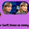 Taylor Swift Shines on Jimmy Fallon:
