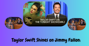 Taylor Swift Shines on Jimmy Fallon: