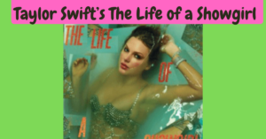 Taylor Swift’s The Life of a Showgirl – Release Date, Time & Full Excitement