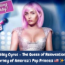 Miley Cyrus – The Queen of Reinvention 👑🎶 | The Journey of America’s Pop Princess 🇺🇸 ✨🎤🌈